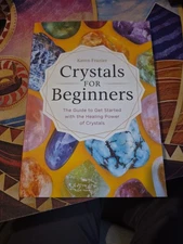 Crystals for Beginners : The Guide to Get Started with the Healing Power of...