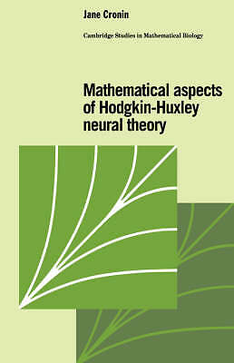 Mathematical Aspects of Hodgkin-Huxley Neural Theory Cronin Hardback