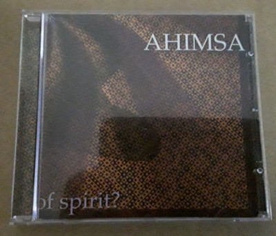 Ahimsa - What Is the Nature of Spirit?