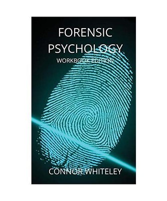 Forensic Psychology Workbook, Connor Whiteley