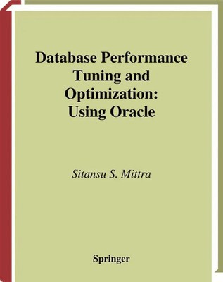 Database Performance Tuning and Optimization Using Oracle Sitansu S. Mittra Buch