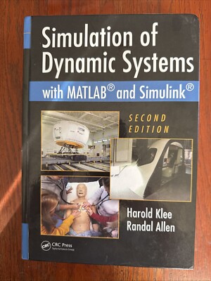 Simulation of Dynamic Systems with MATLAB and Simulink by Randal Allen and...