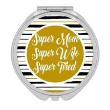 Gift Compact Mirror : Super Mom Wife Tired Mother Day Stripes
