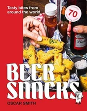 Beer Snacks: Tasty bites from around the world - Hardcover - VERY GOOD