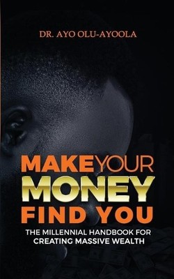 Ayo Olu-Ayoola Make Your Money Find You (Taschenbuch) Money