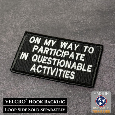 Questionable Activities Funny VELCRO Morale Patch, 2x3.5'' | Made in USA