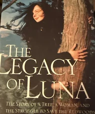 Legacy of Luna : The Story of a Tree, a Woman First Ed HC NEW Shipping Included