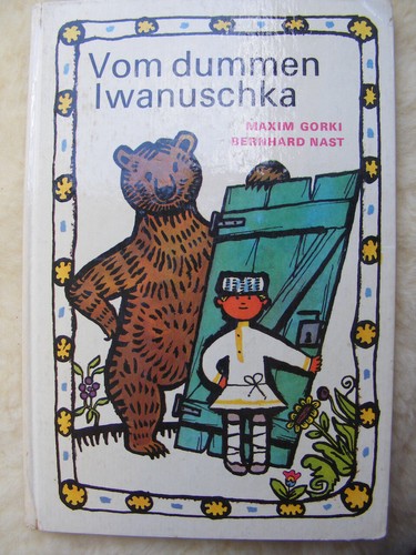 Bilderbuch Maxim Gorki B. Nast Vom dummen Iwanuschka Kinder vintage alt DDR Märc