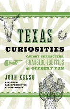 Texas Curiosities: Quirky Characters, Roadside Oddities & Offbeat Fun (Paperback