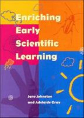 Enriching Early Scientific Learning Paperback Jane, Gray, Adelaid