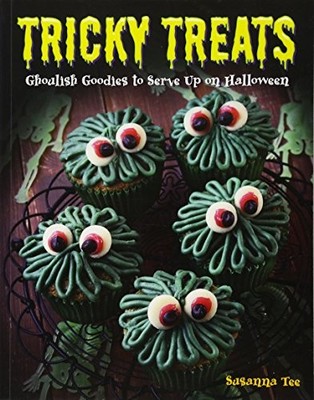 Tricky Treats: Ghoulish Goodies to Serve Up on Halloween,Susanna