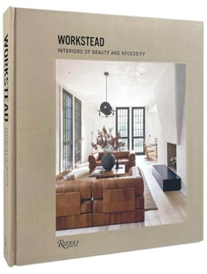 Workstead: Interiors of Beauty and Necessity - NEU David Sokol, Wo 2021