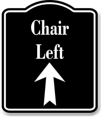 Chair Left Up Arrow BLACK Aluminum Composite Sign