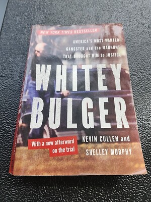 Whitey Bulger: America's Most Wanted Gangster and the Manhunt That Brought H...