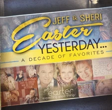 Yesterday: a Decade of Favorites by Jeff and Sheri Easter (CD, 2014)