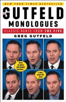 The Gutfeld Monologues: Classic Rants from the Five by Greg Gutfeld: New