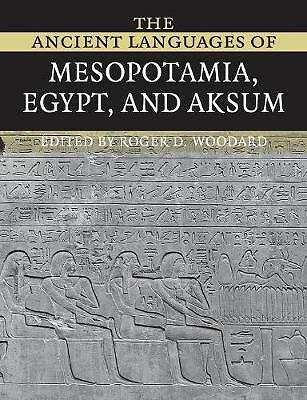 The Ancient Languages of Mesopotamia, Egypt and Aksum Woodard Paperback