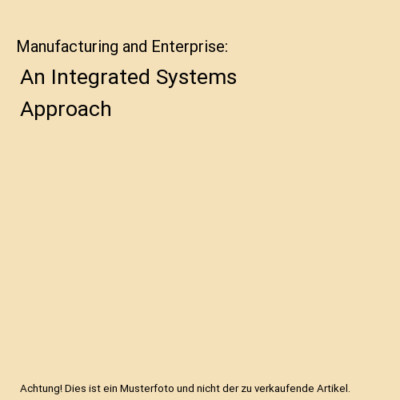 Manufacturing and Enterprise: An Integrated Systems Approach, Adedeji B. (Profes