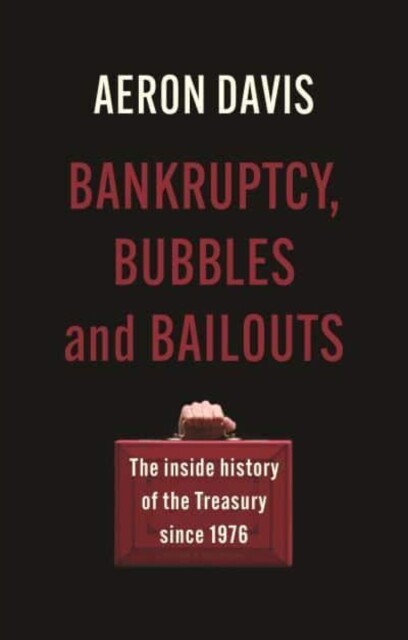 Bankruptcy, Bubbles and Bailouts by Aeron Davis (Paperback Book)