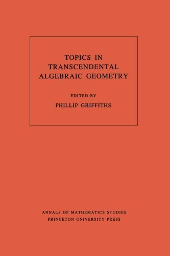 Topics in Transcendental Algebraic Geometry. (A, Griffiths+= - Phillip A. Griffiths