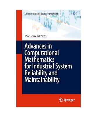 Advances in Computational Mathematics for Industrial System Reliability and Main