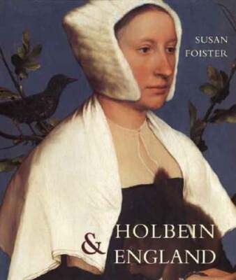 Holbein and England by Professor Foister, Susan: Used