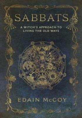 Sabbats: A Witch's Approach to Living the Old Ways (Llewellyn's World Rel - GOOD