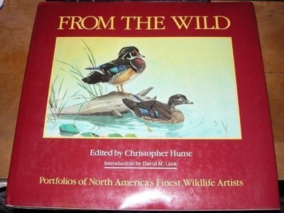 FROM THE WILD; PORTFOLIOS OF NORTH AMERICA'S FINEST By Christopher Hume *VG+*