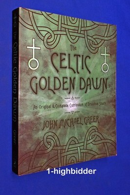 The Celtic Golden Dawn: An Original  Complete Curriculum of Druidica - GOOD