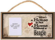A House Is Not a Home without a Beagle Wooden Dog Sign with Clear Insert for You