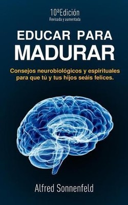 Alfred Sonnenfeld Phd Educar Para Madurar (Taschenbuch)