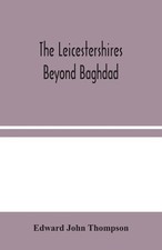 Edward John Thompson The Leicestershires Beyond Baghdad (Paperback) (UK IMPORT)
