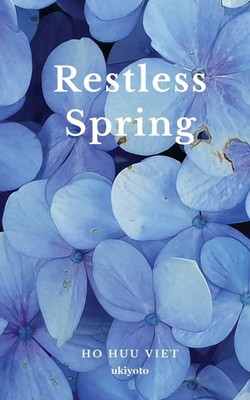 Restless Spring Ho Huu Viet Taschenbuch Englisch 2022 Ukiyoto Publishing