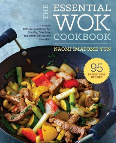 Naomi Imatome-Yun The Essential Wok Cookbook (Tascabile)