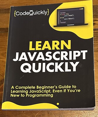 Learn JavaScript Quickly : A Complete Beginner's Guide - Paperback 2021