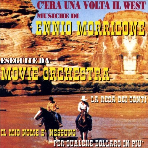 Movie Orchestra - The Best Of The Western Films By Ennio Morricone