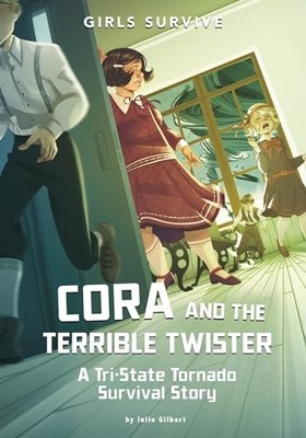 Cora and the Terrible Twister: A Tri..., Gilbert, Julie