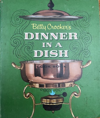 1965 BETTY CROCKER'S DINNER IN A DISH COOK BOOK HARDBACK SPIRAL first edition