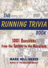 The Running Trivia Book : 1001 Questions from the Sprints to the