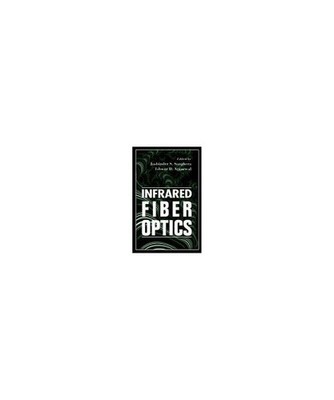 Infrared Fiber Optics, Sanghera, Sanghera S. Sanghera, Jasbinder S. Sanghera