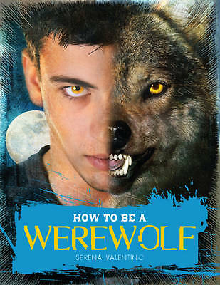 How to be a Werewolf by Valentino, Serena Hardback Book