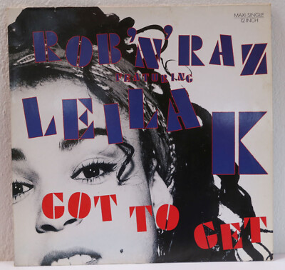 Rob 'N' Raz feat. Leila K - Got to get  - Arista  - LP 12'' 45rpm