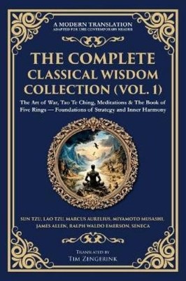 Marcus Aurelius Miyamoto Musash The Complete Classical Wisdom Collec (Paperback)