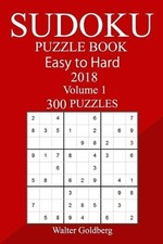 300 Easy to Hard Sudoku Puzzle Book 2018 by Walter Goldberg (English) Paperback