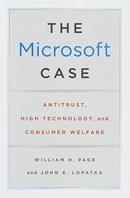 The Microsoft Case   Antitrust, High Technology a... by Page, William H Hardback