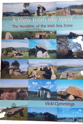 A View from the West: The Neolithic of the Irish Sea Zone by Vicki Cummings