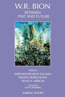 W.R. Bion: Between Past and Future