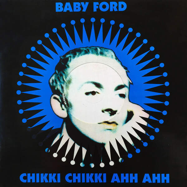 Baby Ford - Chikki Chikki Ahh Ahh (Vinyl)