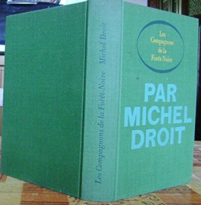 Les Compagnons De La Foret Noire Michel Droit Le Cercle Du Nouveau Livre