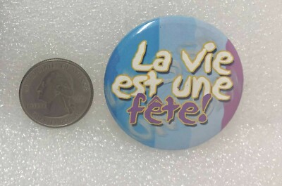La Vie Est Une Fete! Button Pin